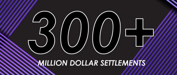 300+ Million Dollar Settlements